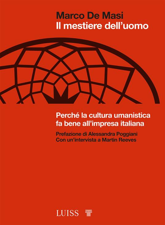 Il mestiere dell'uomo: perché la cultura umanistica fa bene all'impresa italiana