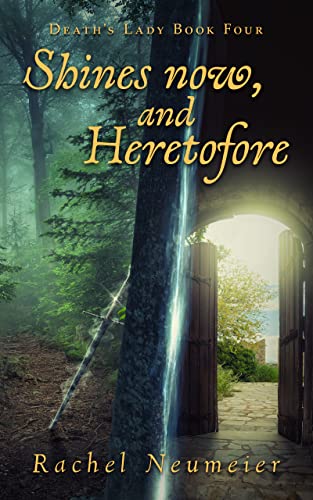 Shines Now, and Heretofore (Death's Lady #4)