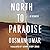 North to Paradise