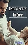 Breeding Facility: The Series