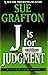 J Is for Judgment (Kinsey Millhone Mystery)