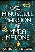 The Minuscule Mansion of Myra Malone