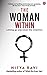 The Woman Within by Nitya Ravi