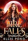 Fire Falls by Ellie Pond
