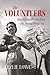 The Volunteers by Lezlie Lowe