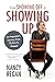 From Showing Off to Showing Up by Nancy  Regan