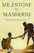 Milestone to Manhood by Steven Arms