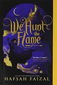 We Hunt the Flame (Sands of Arawiya, #1)