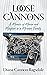 Loose Cannons: A Memoir of ...