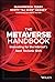 The Metaverse Handbook: Innovating for the Internet's Next Tectonic Shift
