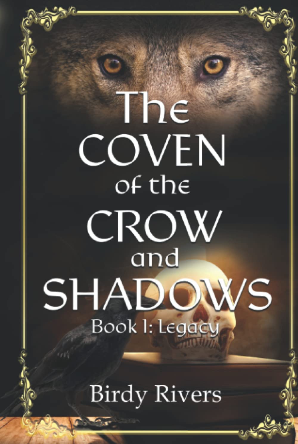 The Coven of the Crow and Shadows: Legacy (The Coven Series, #1)