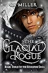 The Glacial Rogue (Roanfire Series Book 3)
