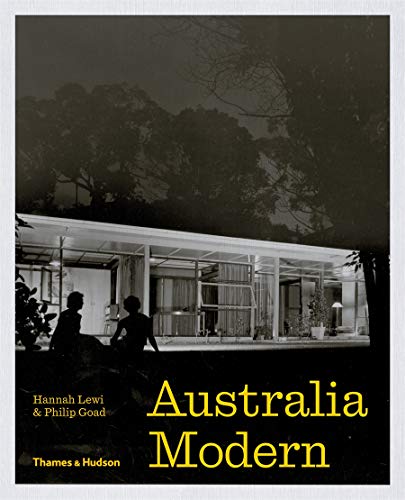 Australia Modern: Architecture, Landscape and Design 1925-1975 (Hardcover)