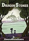 Dragon Stones by Carolyn Watson-Dubisch