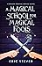A Magical School for Magica...