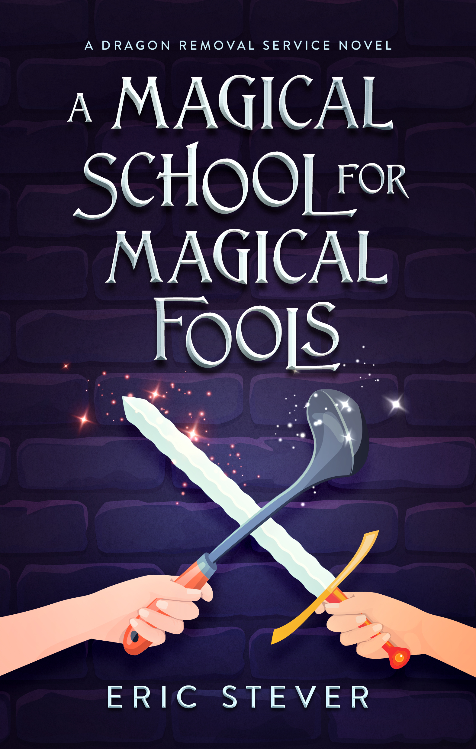 A Magical School for Magical Fools (Dragon Removal Service, #2)