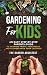 Gardening for Kids by Isabella Woods