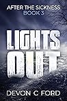 LIGHTS OUT: Book 3: After the Sickness (Lights Out, #3)