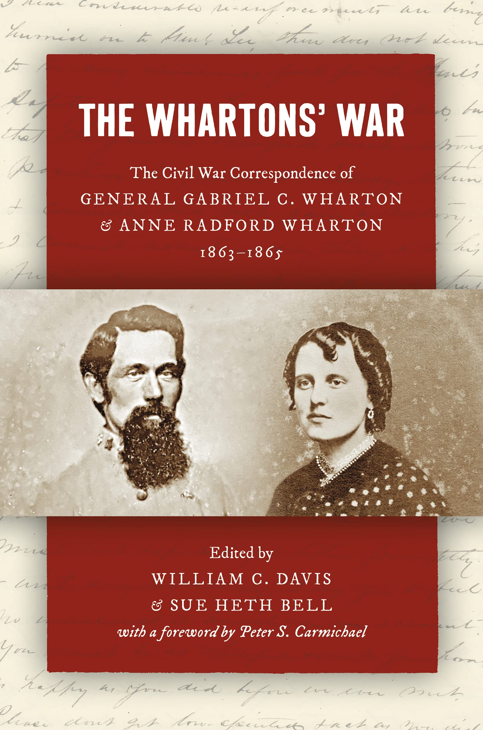 The Whartons' War: The Civil War Correspondence of General Gabriel C. Wharton and Anne Radford Wharton, 1863–1865 (Civil War America)
