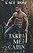 Take Me to the Cabin (Mountain Men of Whiskey River #2)