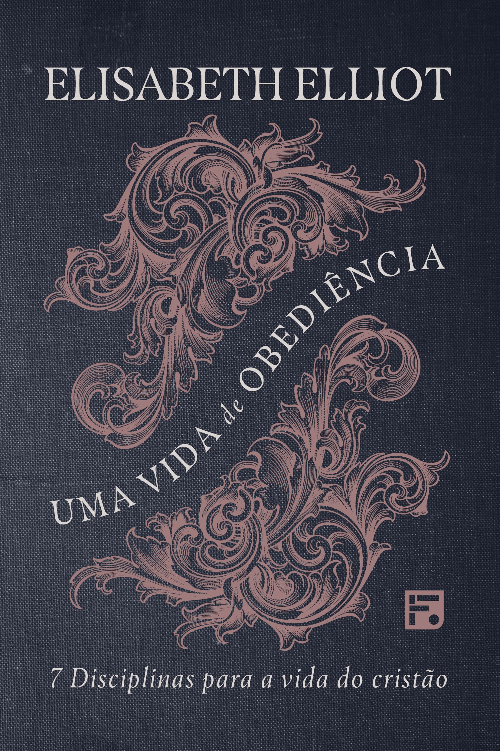 Uma vida de obediência: 7 disciplinas para a vida do cristão (Kindle Edition)