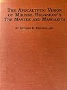 The Apocalyptic Vision Of Mikhail Bulgakov's The Master And Margarita (Studies in Slavic Language and Literature, #6)