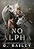 No Alpha by G. Bailey