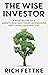 The Wise Investor by Rich  Fettke