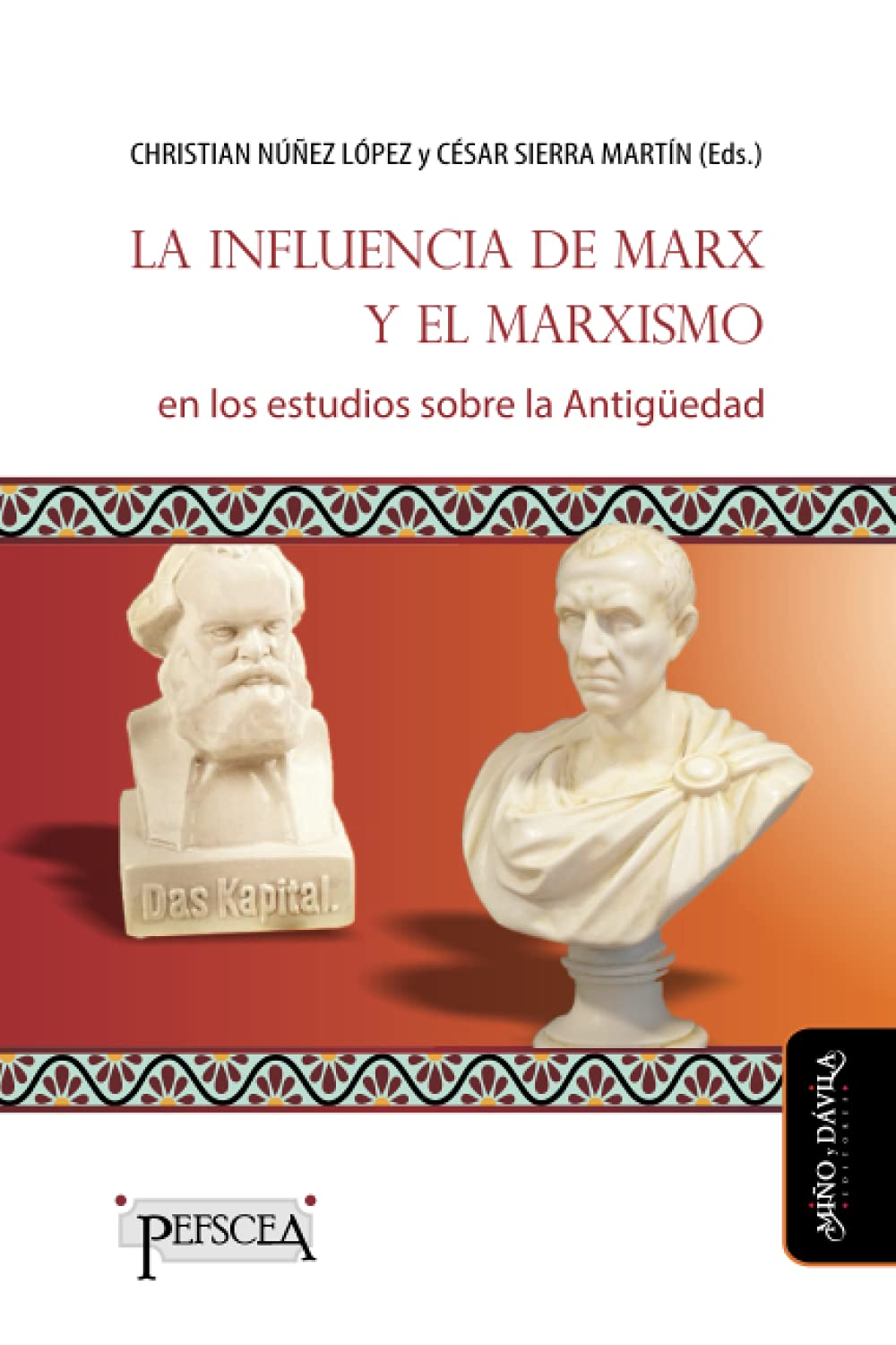 La influencia de Marx y el marxismo en los estudios sobre la antigüedad (Paperback)