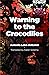Warning to the Crocodiles by António Lobo Antunes