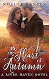 In the Heart of Autumn by Noelle Bensen