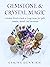 Gemstone and Crystal Magic:...