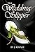 The Wedding Slipper by J. Kimalie