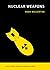 Nuclear Weapons (The MIT Press Essential Knowledge series)
