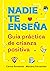 Nadie te enseña: Guía práct...