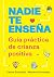 Nadie te enseña: Guía práctica de crianza positiva (Spanish Edition)