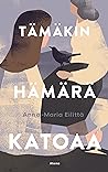 Tämäkin hämärä katoaa by Anna-Maria Eilittä