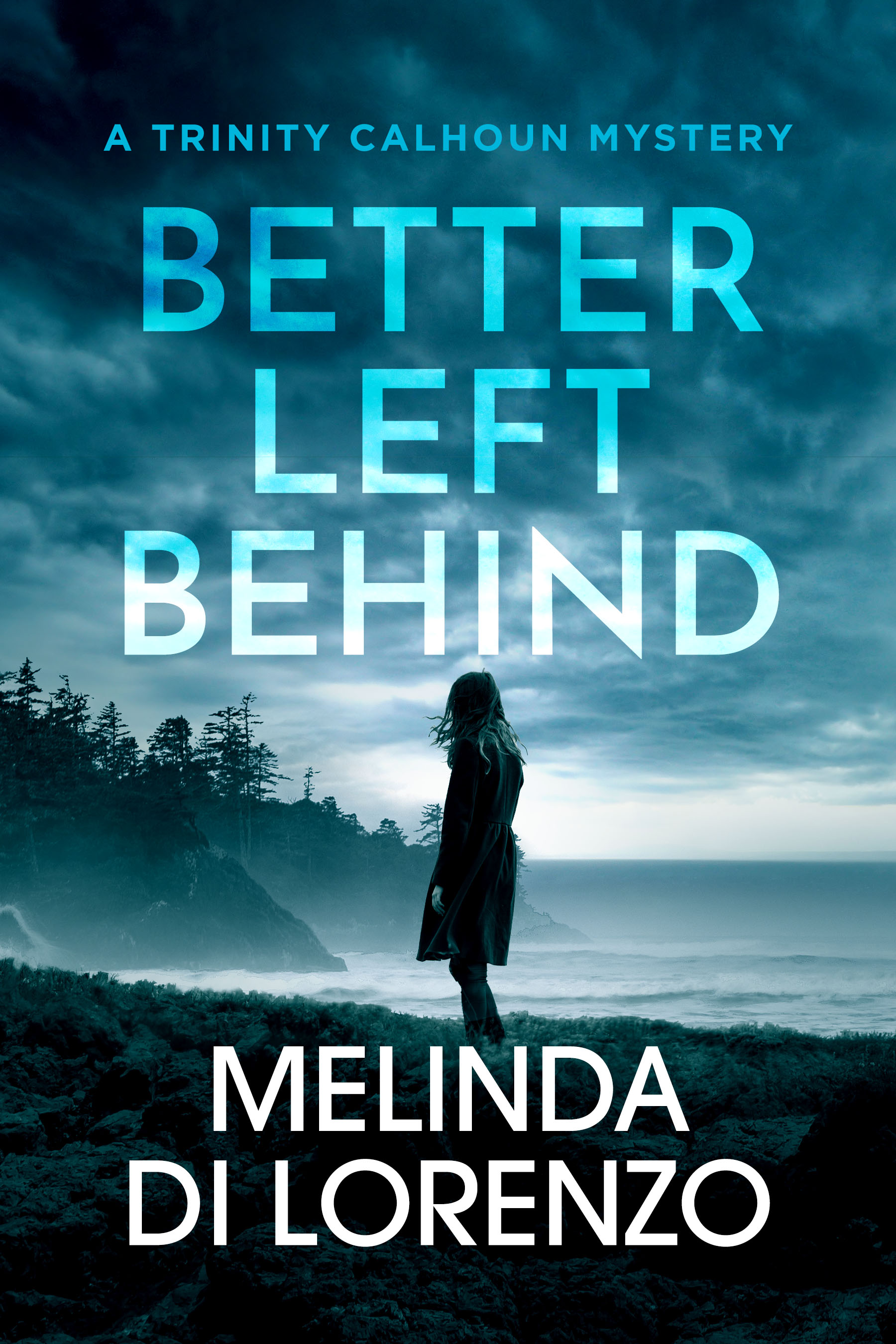 Better Left Behind (Trinity Calhoun Mystery, #3)