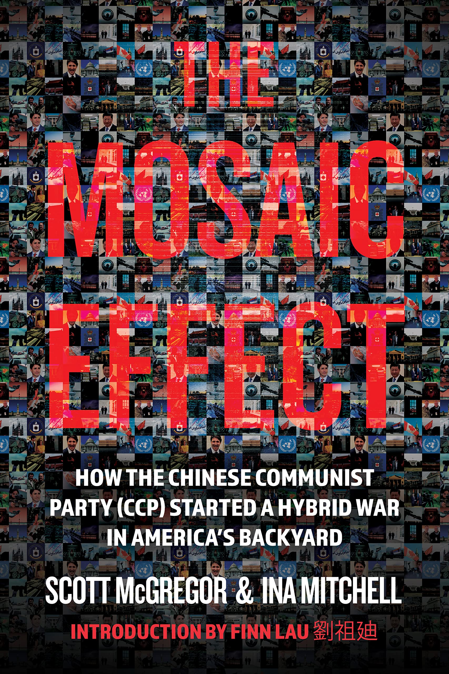 The Mosaic Effect: How the Chinese Communist Party Started a Hybrid War in America’s Backyard (The Hybrid War Series Book 1)