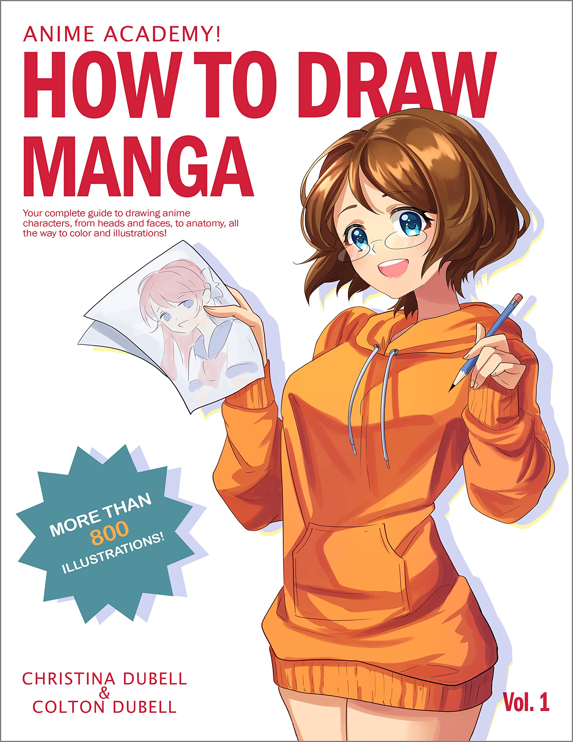 Anime Academy! How to Draw Manga: Your Complete Guide to Drawing Anime Characters From Heads, Anatomy, and Clothing, to Color Illustrations! (Kindle Edition)
