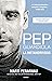 Pep Guardiola. La metamorfosis (edición corregida y actualizada) (Spanish Edition)