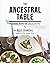 The Ancestral Table: Tradit...