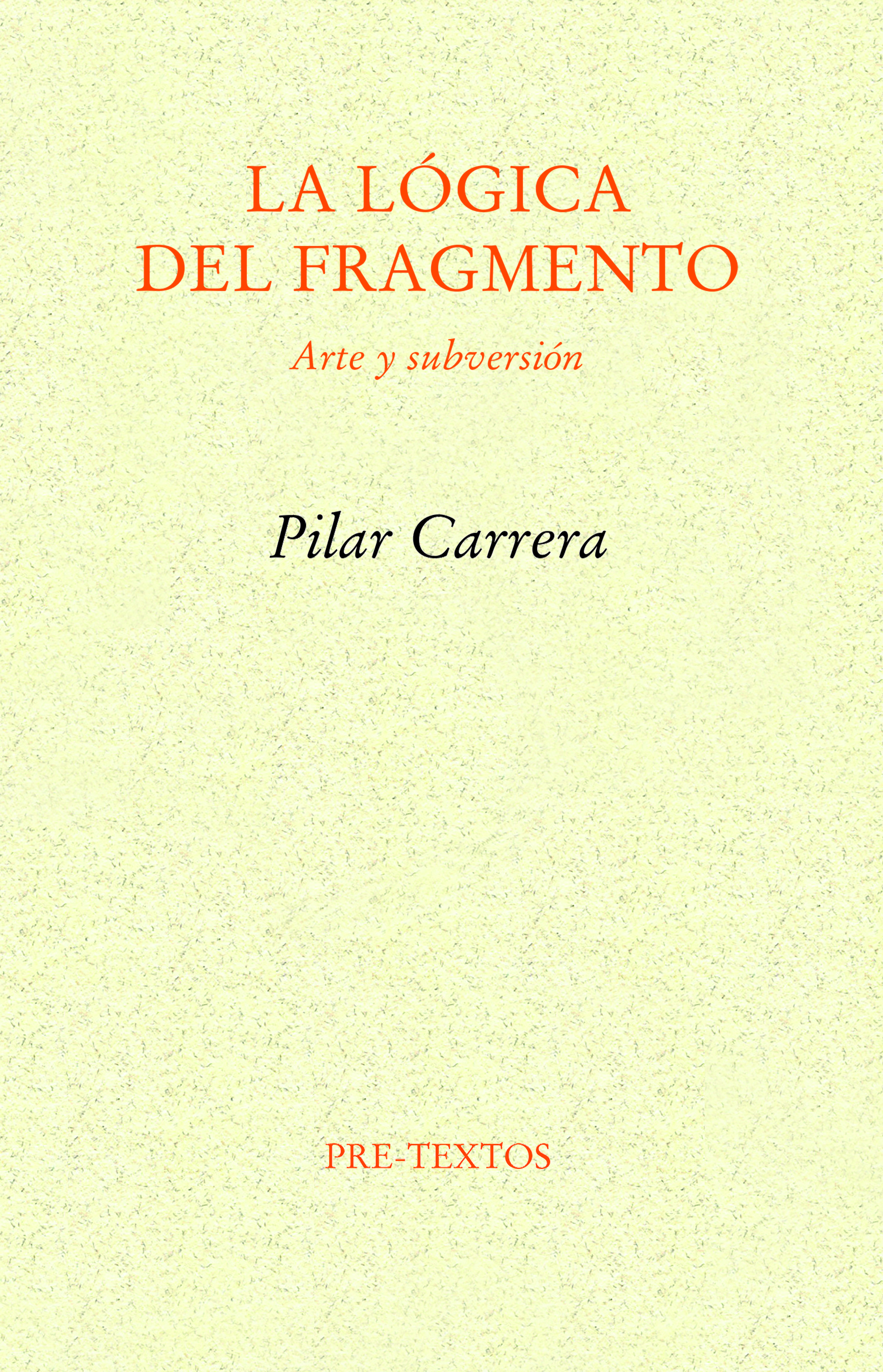 La lógica del fragmento: Arte y subversión