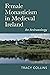 Female Monasticism in Medieval Ireland by Tracy Collins