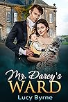 Mr. Darcy’s Ward: A Pride and Prejudice Variation