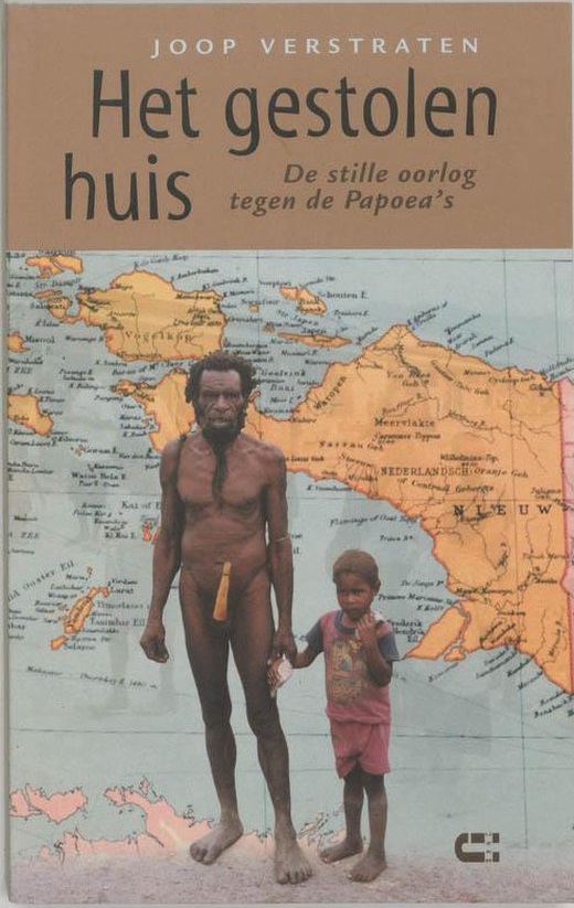 Het gestolen huis: de stille oorlog tegen de Papoea's (Paperback)