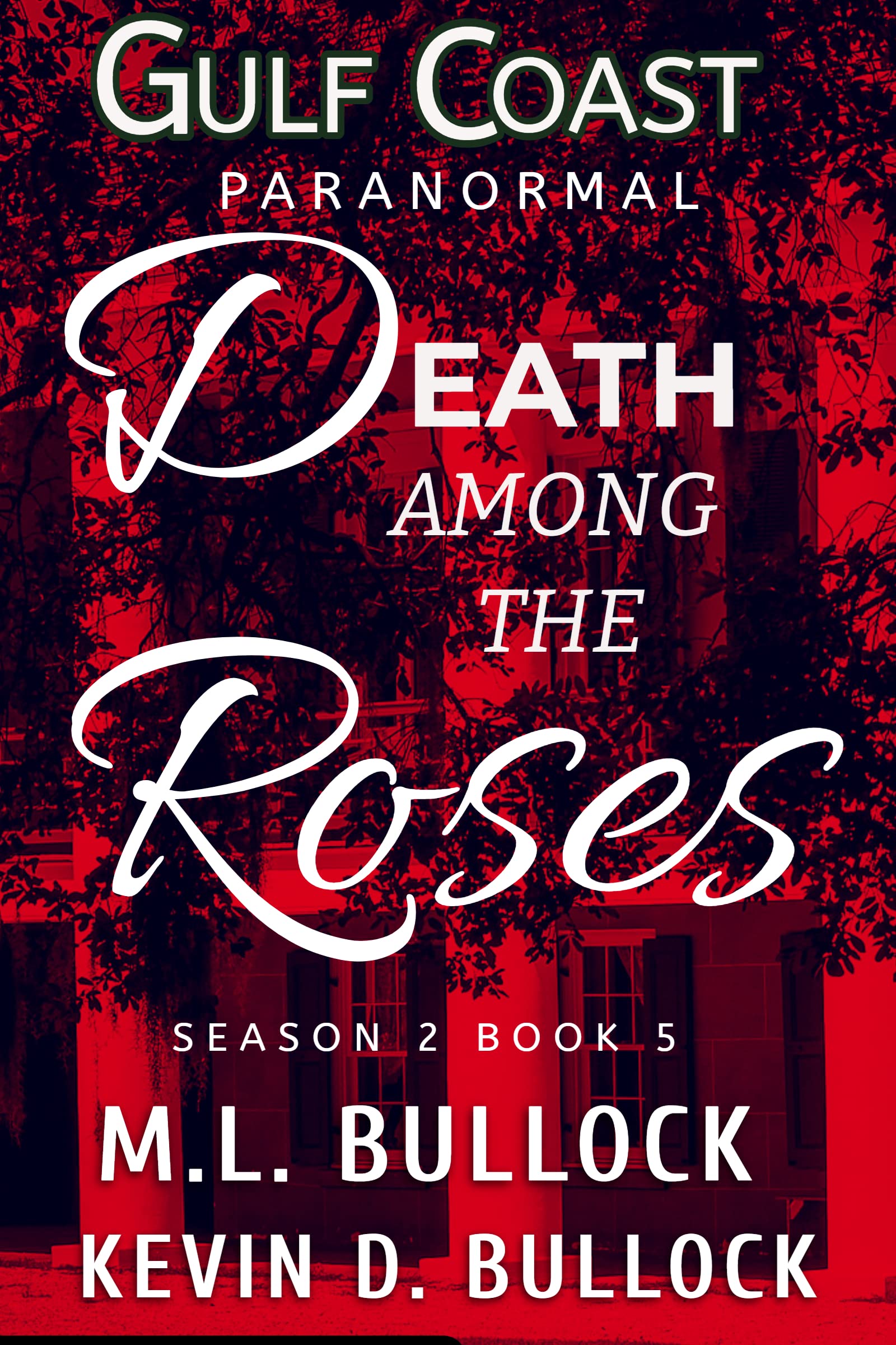 Death Among the Roses (Gulf Coast Paranormal Season Two #5)