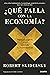 ¿Qué falla con la economía?: Manual urgente para combatir la incertidumbre (Deusto) (Spanish Edition)