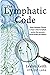 The Lymphatic Code by Leslyn Keith