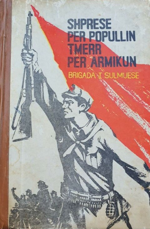 Shpresë për popullin, tmerr për armikun : mbi jetën dhe luftën e Brigadës I Sulmuese të Ushtrisë Nacional-Çlirimtare Shqiptare : me një diskutim të shokut Mehmet Shehu që botohet në vend të pasthënies